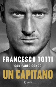 Francesco Totti,Paolo Condò Un capitano